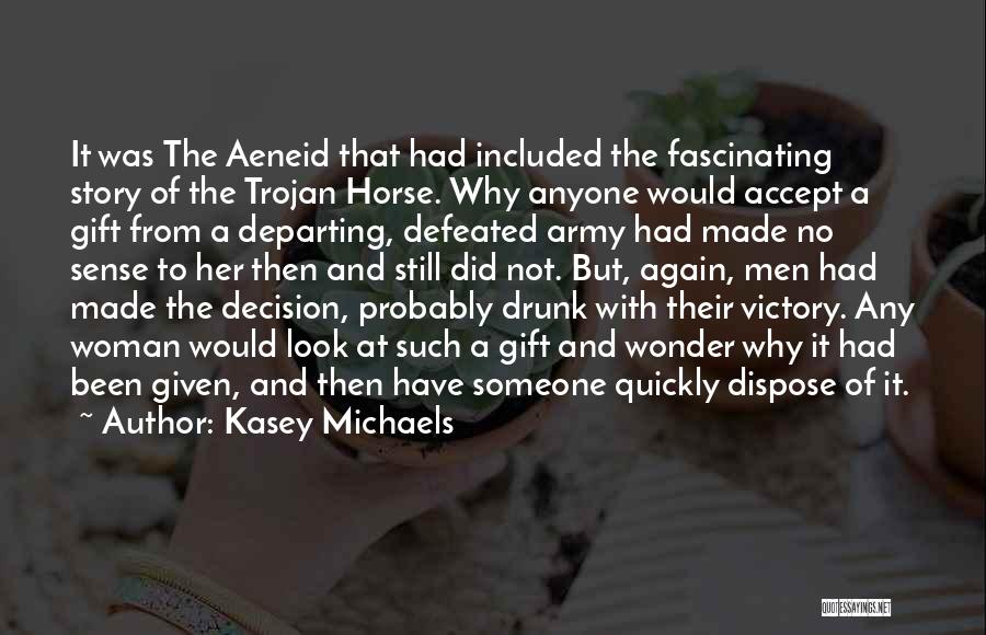 Best Aeneid Quotes By Kasey Michaels