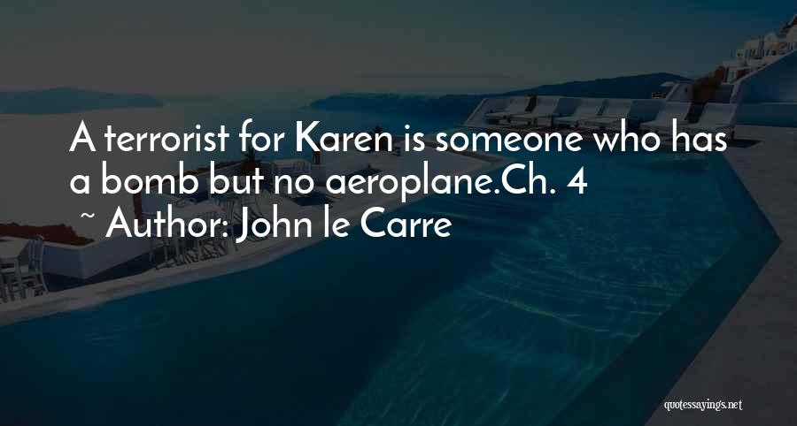 Best Aeroplane Quotes By John Le Carre