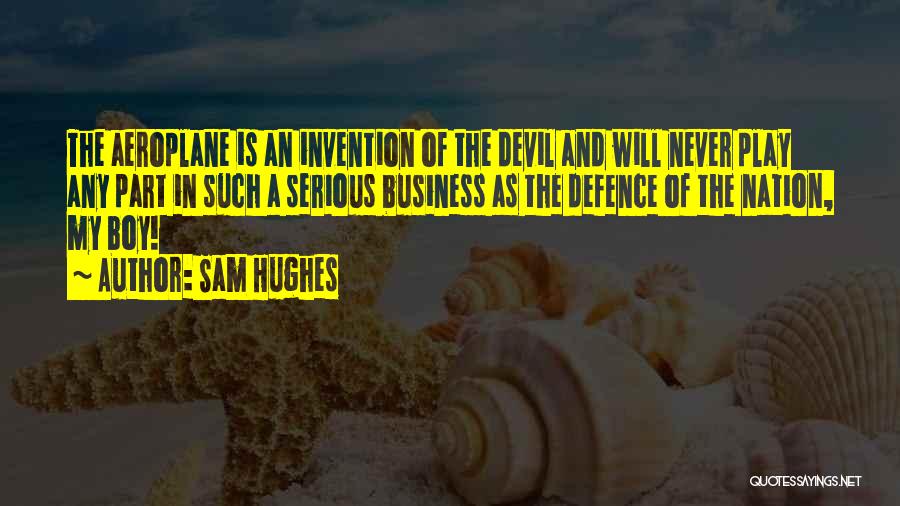 Best Aeroplane Quotes By Sam Hughes