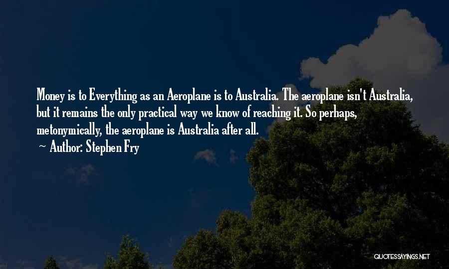 Best Aeroplane Quotes By Stephen Fry