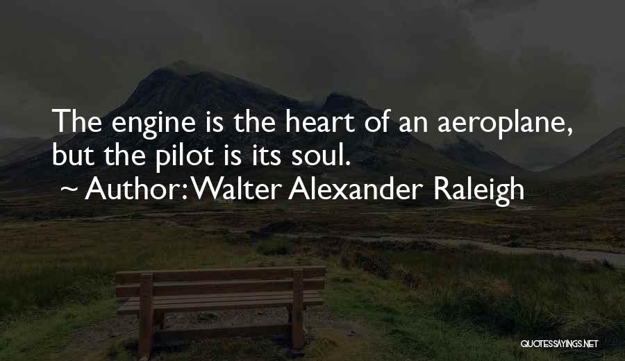 Best Aeroplane Quotes By Walter Alexander Raleigh