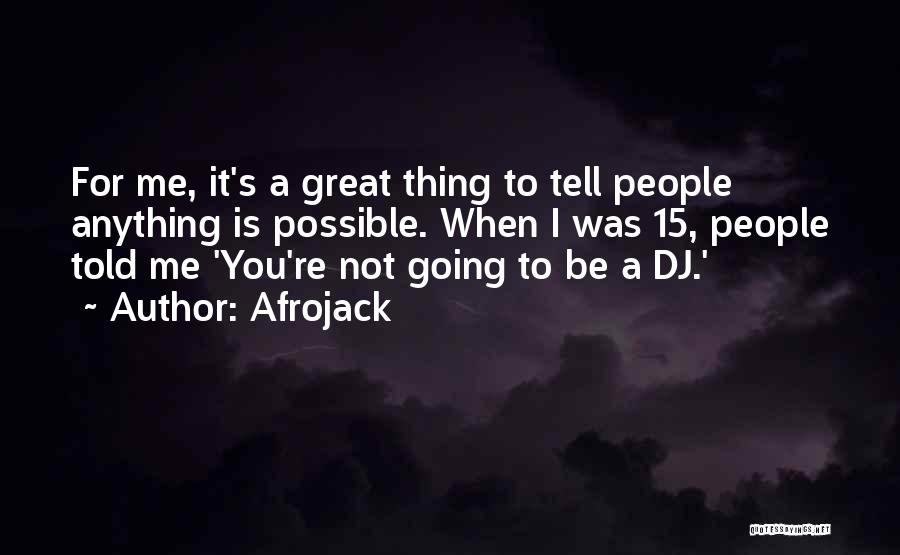 Best Afrojack Quotes By Afrojack