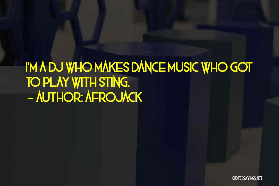 Best Afrojack Quotes By Afrojack