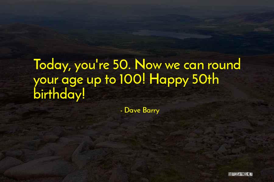 Best Age 50 Quotes By Dave Barry Best Age 50 Quotes By Dave Barry