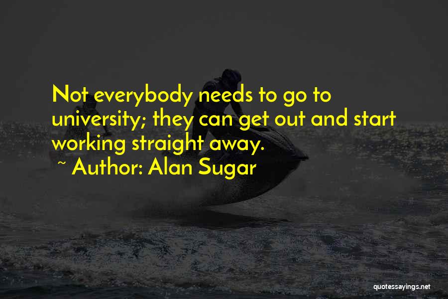 Best Alan Sugar Quotes By Alan Sugar