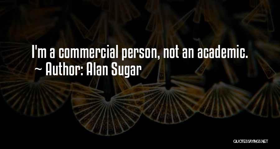 Best Alan Sugar Quotes By Alan Sugar