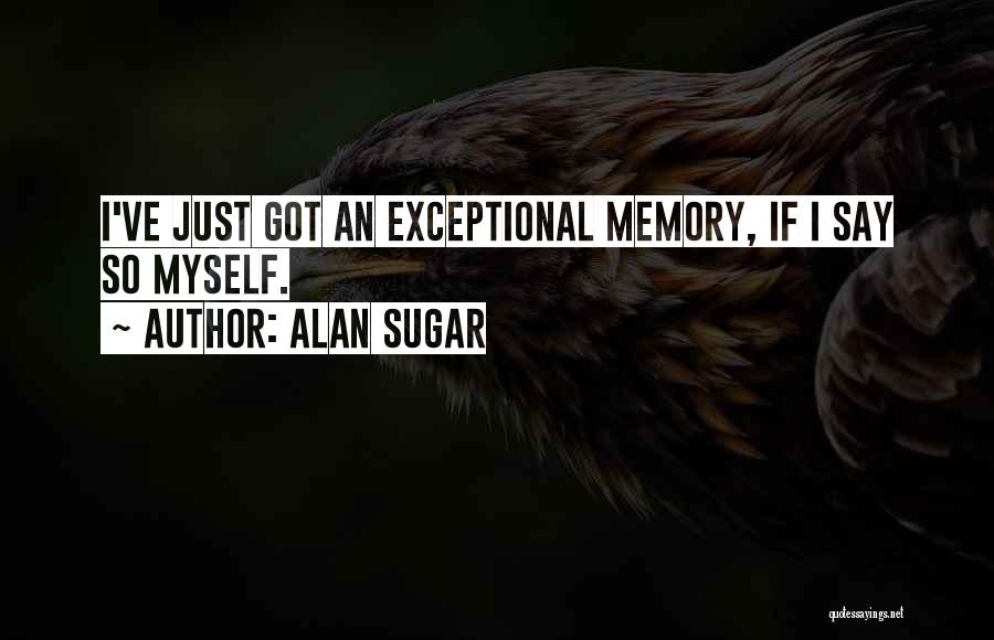 Best Alan Sugar Quotes By Alan Sugar