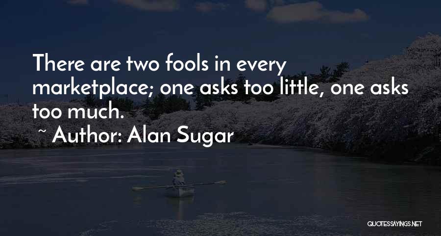 Best Alan Sugar Quotes By Alan Sugar