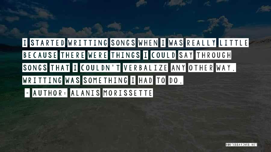 Best Alanis Morissette Song Quotes By Alanis Morissette