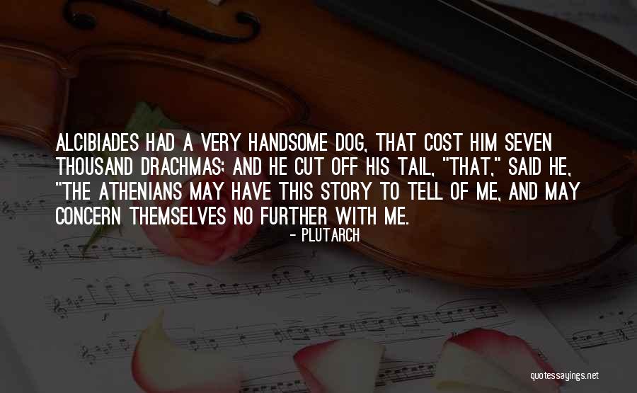 Best Alcibiades Quotes By Plutarch Best Alcibiades Quotes By Plutarch
