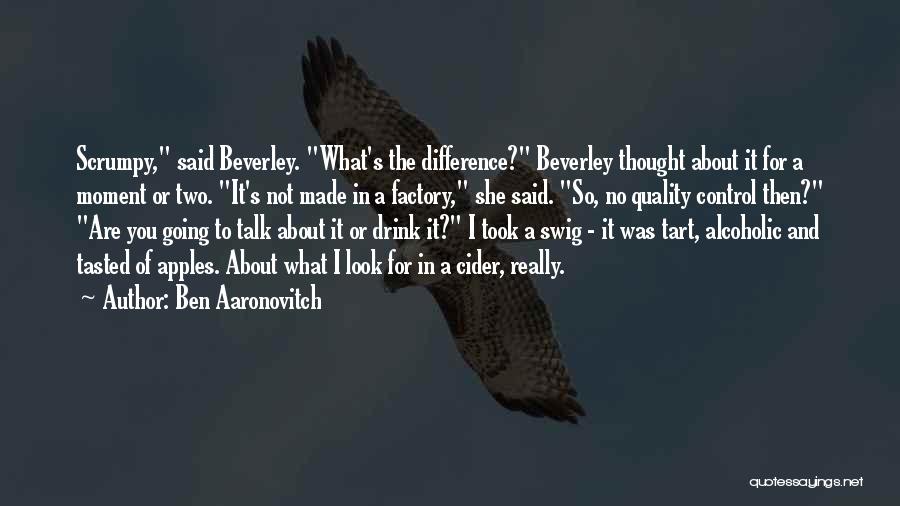 Best Alcoholic Quotes By Ben Aaronovitch