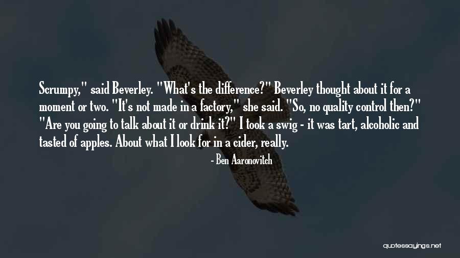 Best Alcoholic Quotes By Ben Aaronovitch