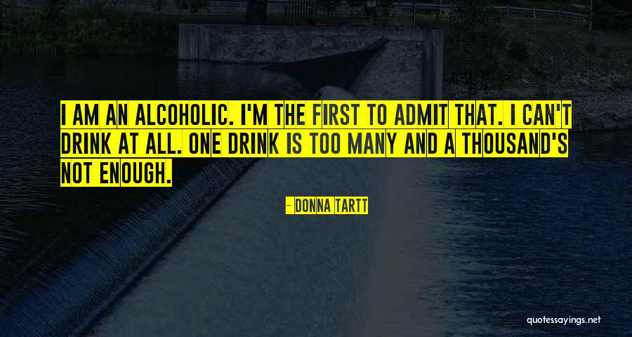 Best Alcoholic Quotes By Donna Tartt