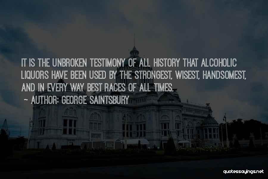 Best Alcoholic Quotes By George Saintsbury