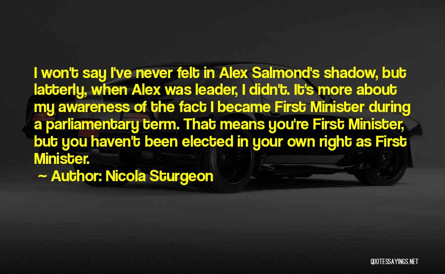 Best Alex Salmond Quotes By Nicola Sturgeon