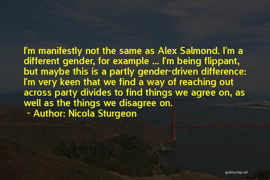 Best Alex Salmond Quotes By Nicola Sturgeon