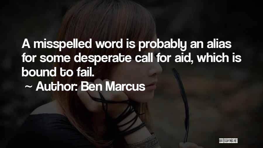 Best Alias Quotes By Ben Marcus