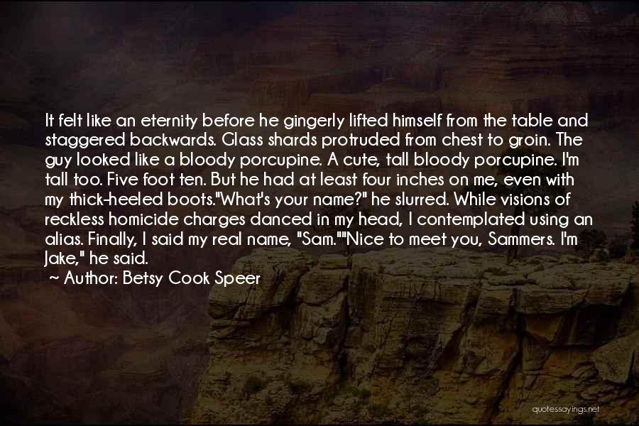 Best Alias Quotes By Betsy Cook Speer