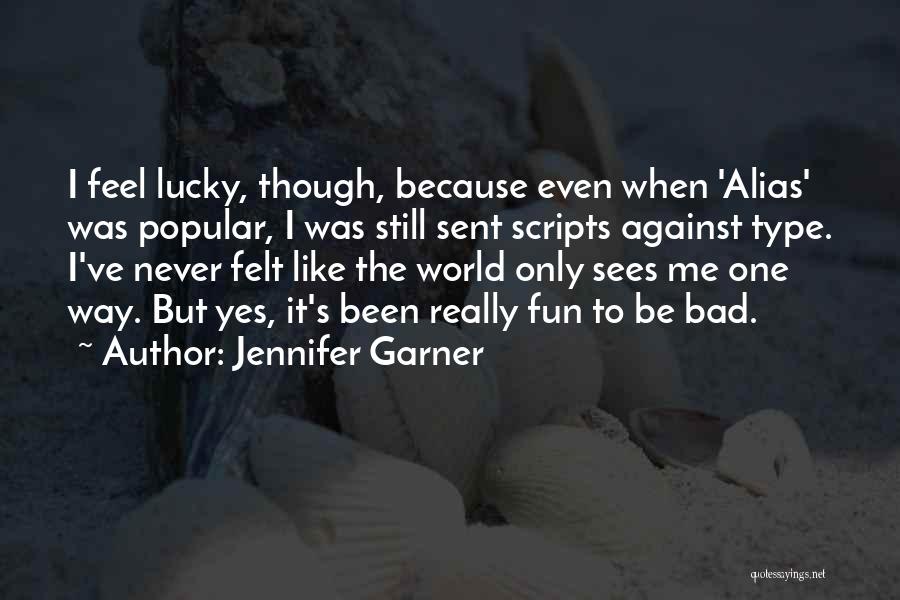 Best Alias Quotes By Jennifer Garner