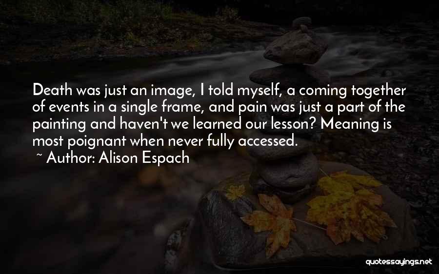 Best Alison Quotes By Alison Espach