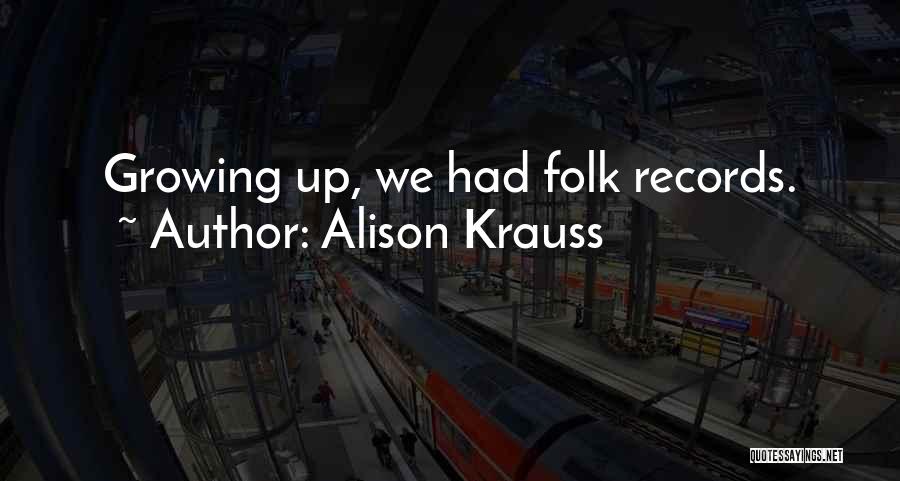 Best Alison Quotes By Alison Krauss