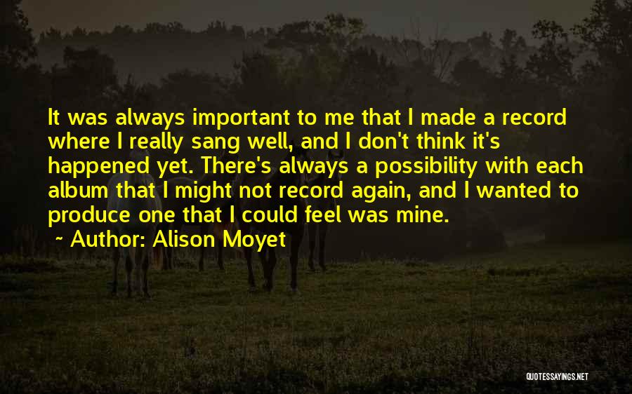 Best Alison Quotes By Alison Moyet