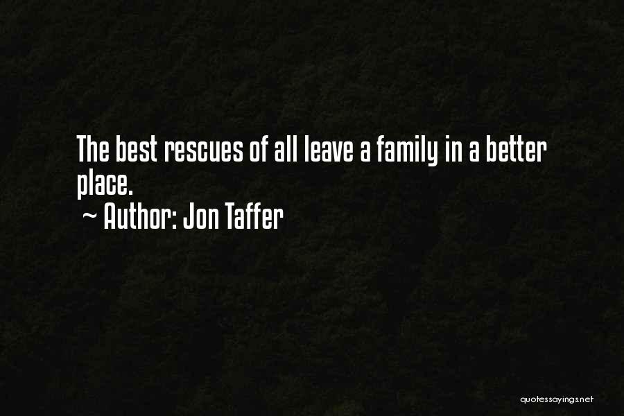 Best All In The Family Quotes By Jon Taffer