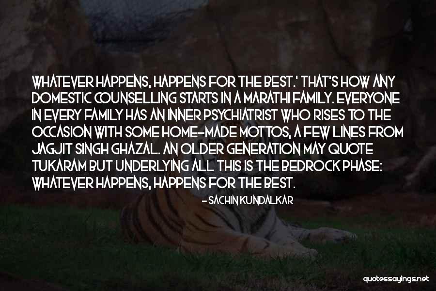 Best All In The Family Quotes By Sachin Kundalkar Best All In The Family Quotes By Sachin Kundalkar