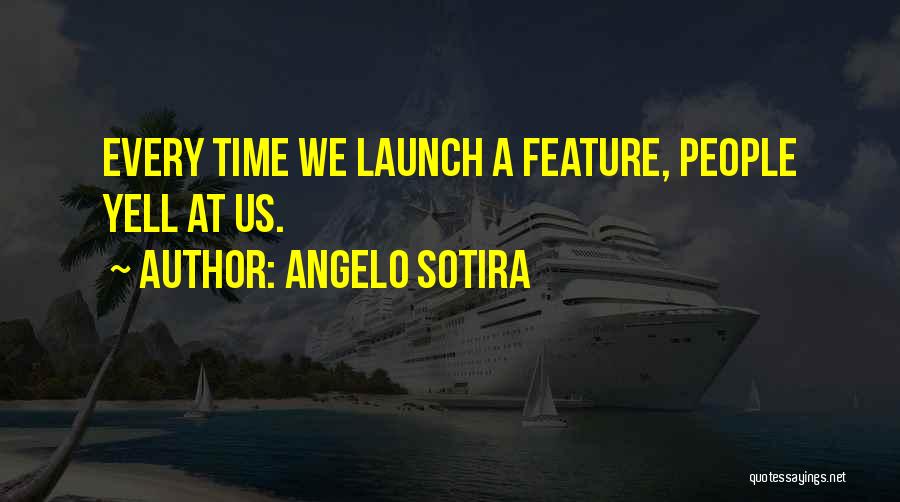 Best All Time Business Quotes By Angelo Sotira