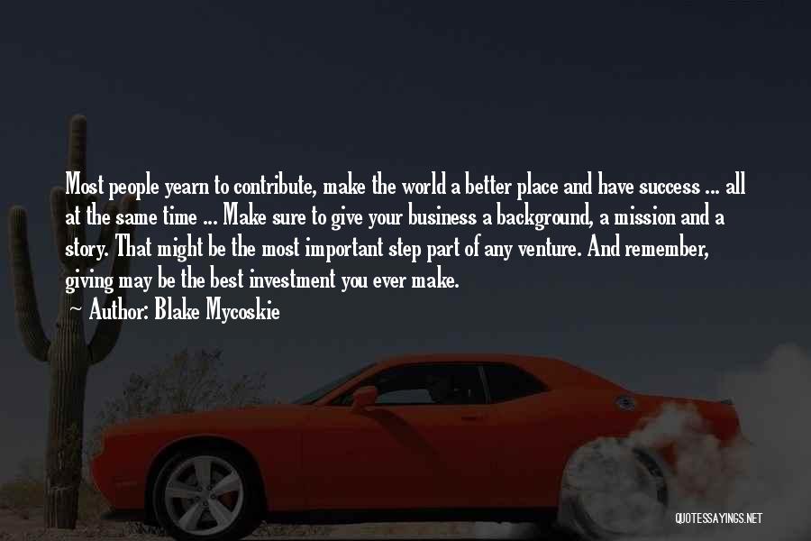 Best All Time Business Quotes By Blake Mycoskie