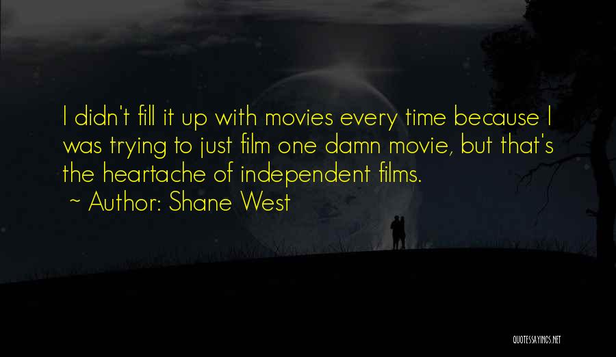 Best All Time Film Quotes By Shane West