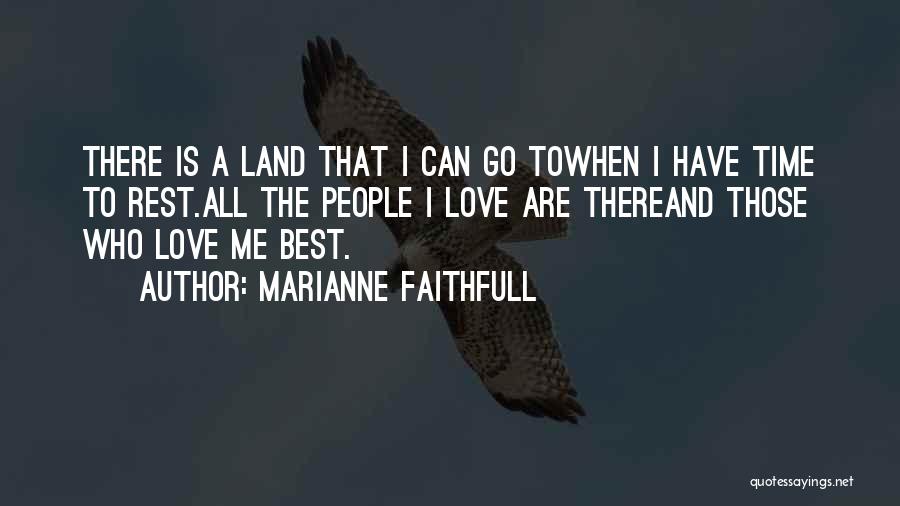 Best All Time Love Quotes By Marianne Faithfull