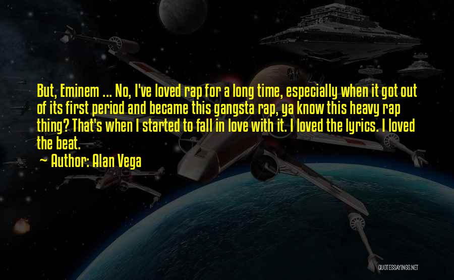 Best All Time Rap Quotes By Alan Vega