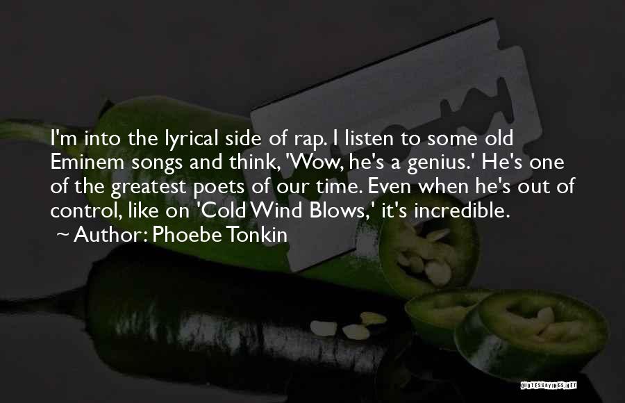 Best All Time Rap Quotes By Phoebe Tonkin