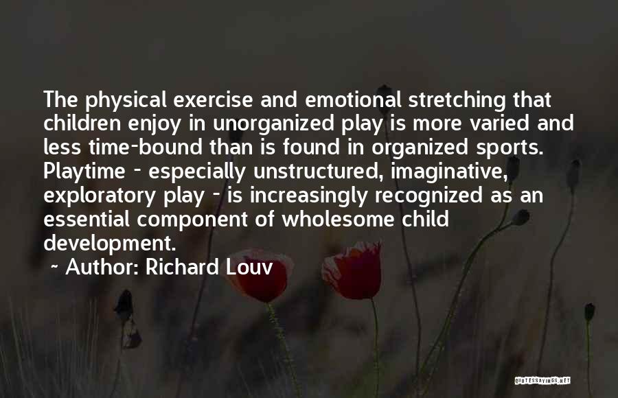 Best All Time Sports Quotes By Richard Louv