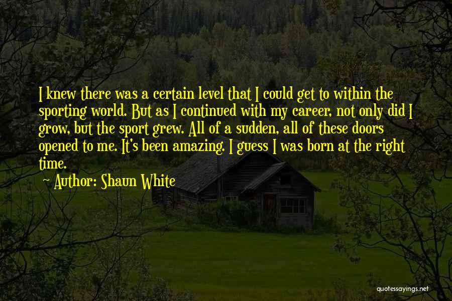 Best All Time Sports Quotes By Shaun White