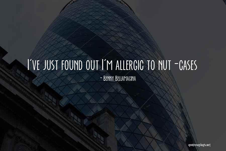 Best Allergies Quotes By Benny Bellamacina Best Allergies Quotes By Benny Bellamacina