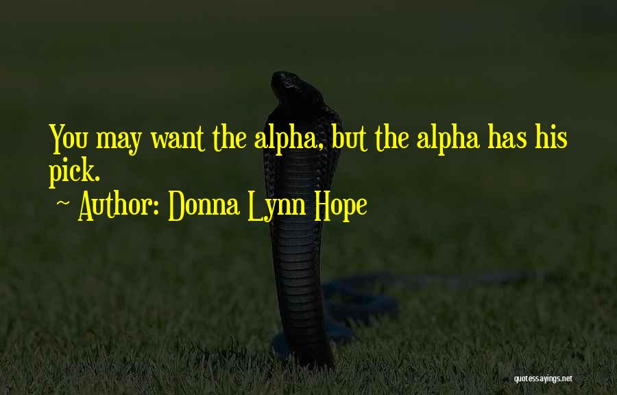 Best Alpha Quotes By Donna Lynn Hope