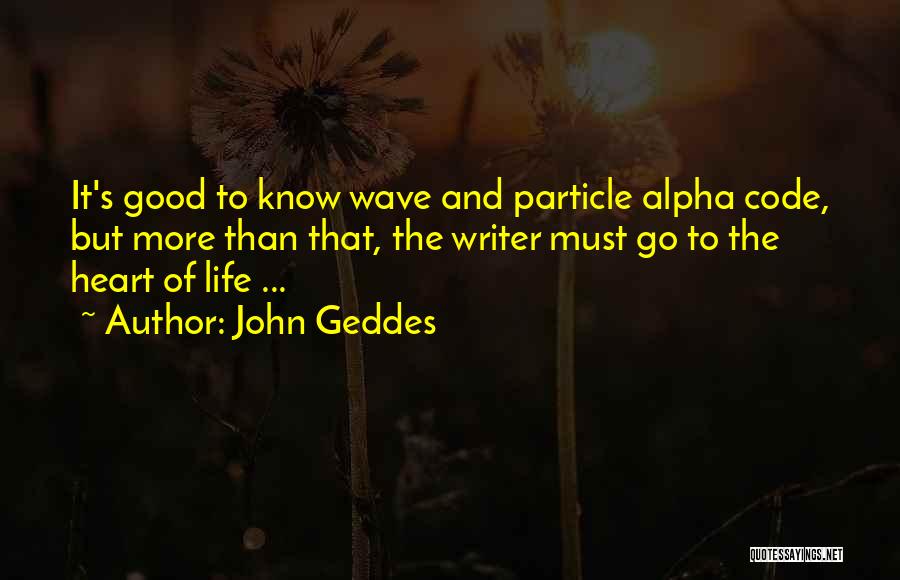 Best Alpha Quotes By John Geddes