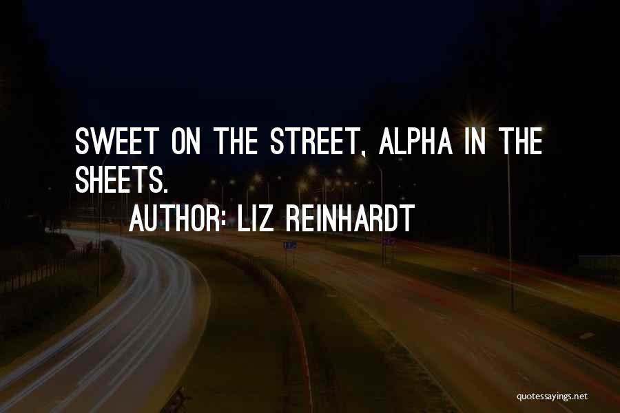 Best Alpha Quotes By Liz Reinhardt