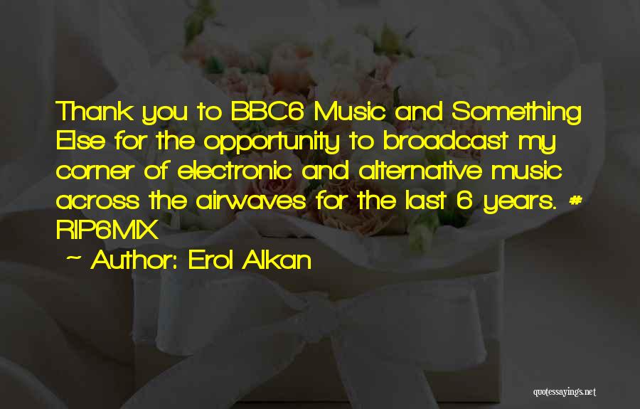 Best Alternative Music Quotes By Erol Alkan