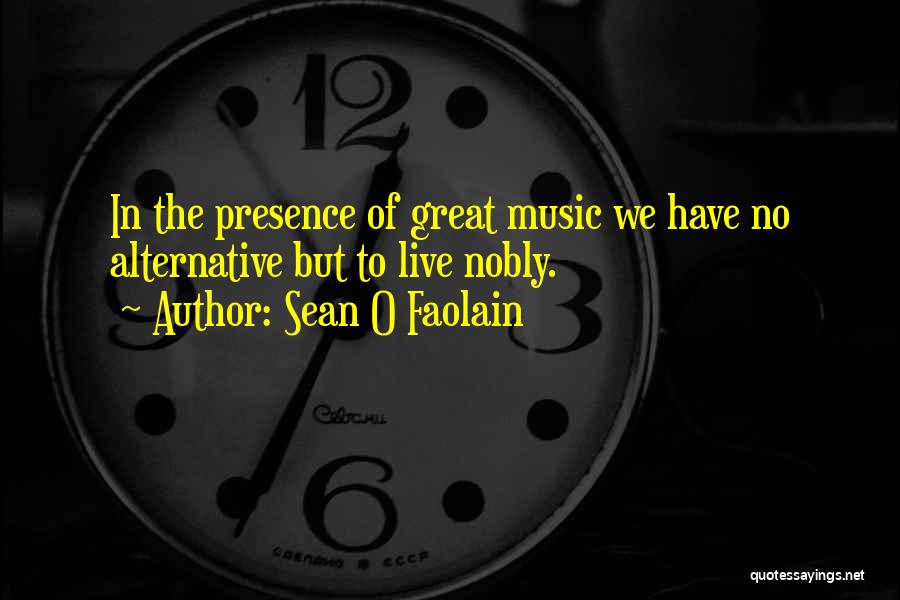 Best Alternative Music Quotes By Sean O Faolain