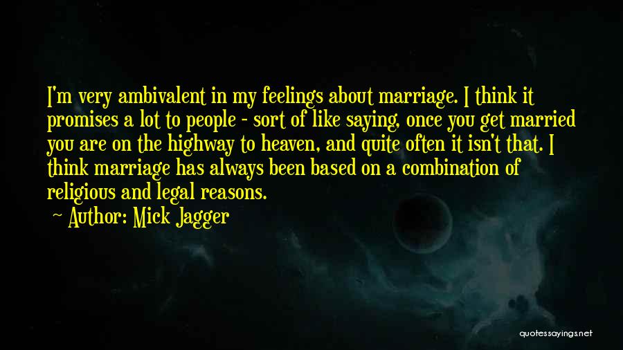 Best Ambivalent Quotes By Mick Jagger