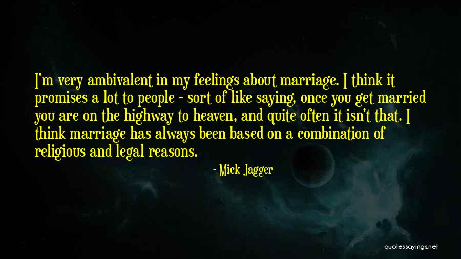 Best Ambivalent Quotes By Mick Jagger