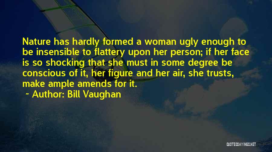 Best Amends Quotes By Bill Vaughan