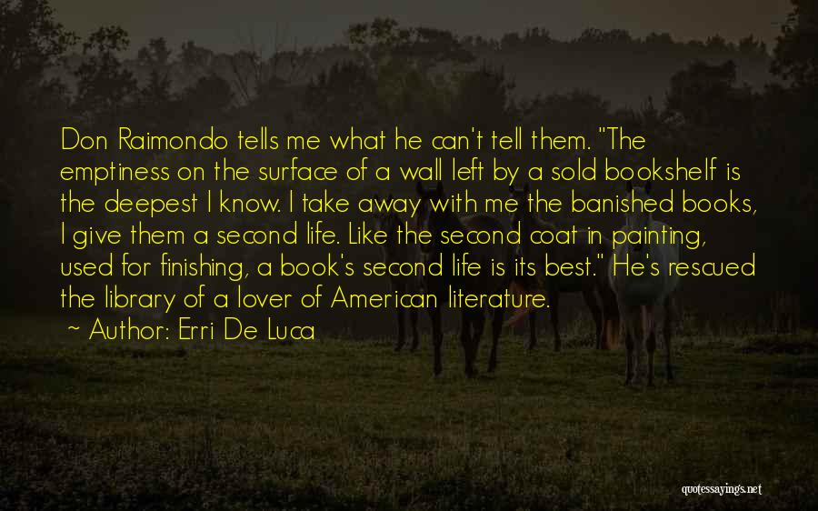 Best American Literature Quotes By Erri De Luca