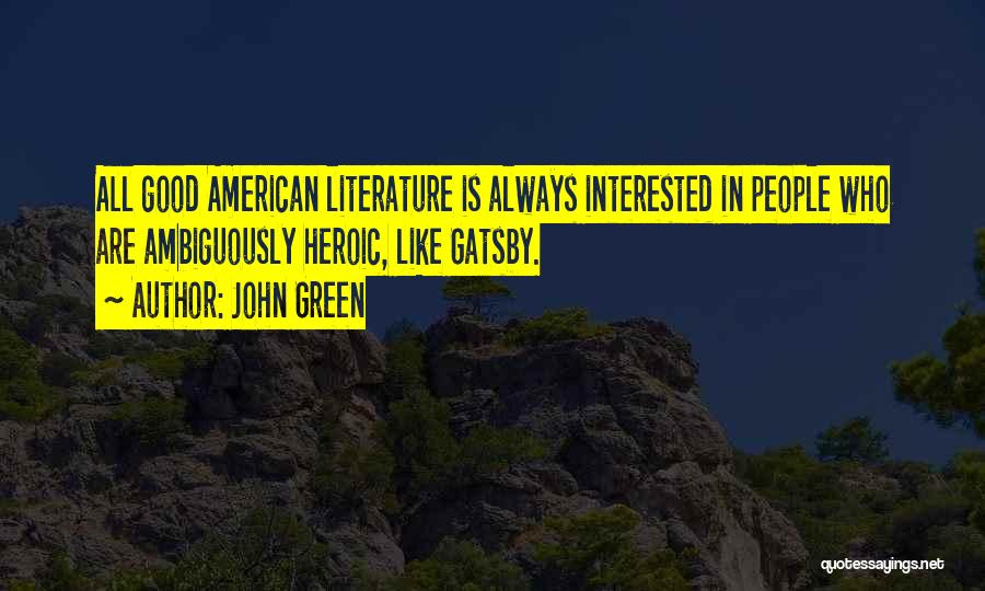 Best American Literature Quotes By John Green