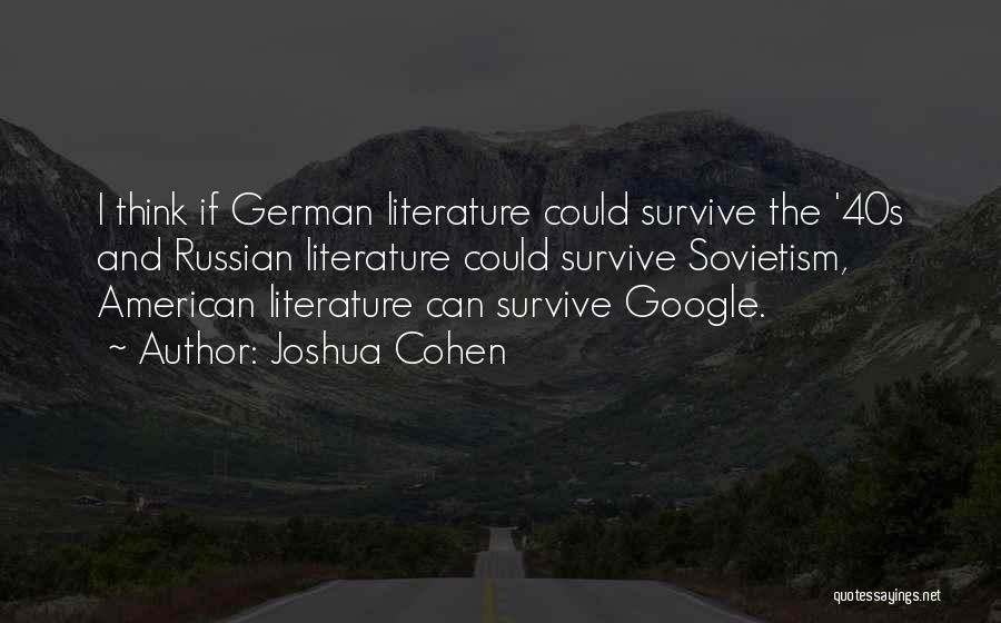 Best American Literature Quotes By Joshua Cohen