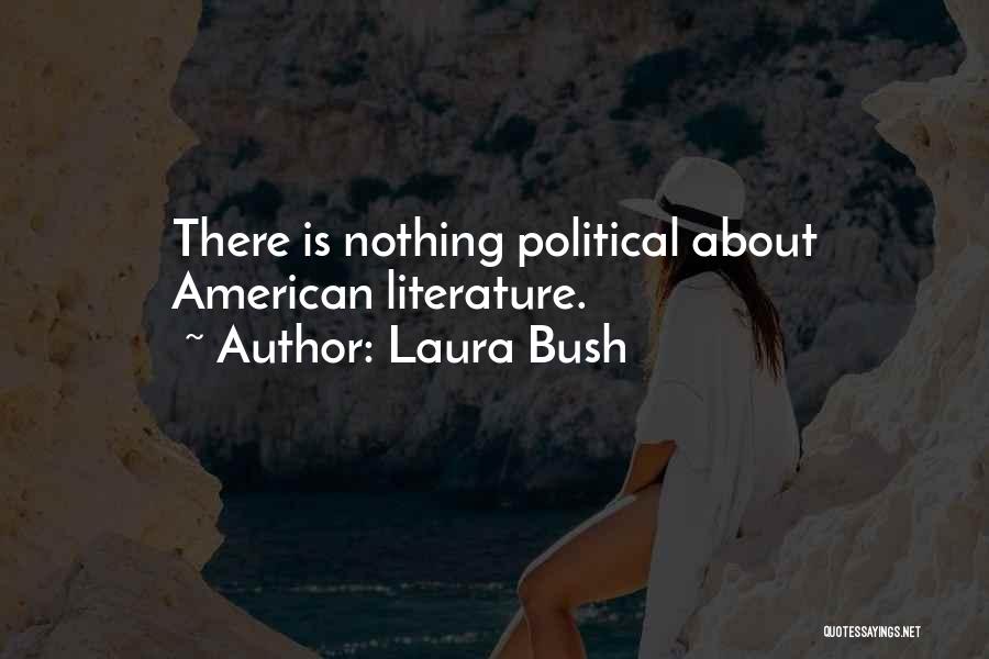 Best American Literature Quotes By Laura Bush