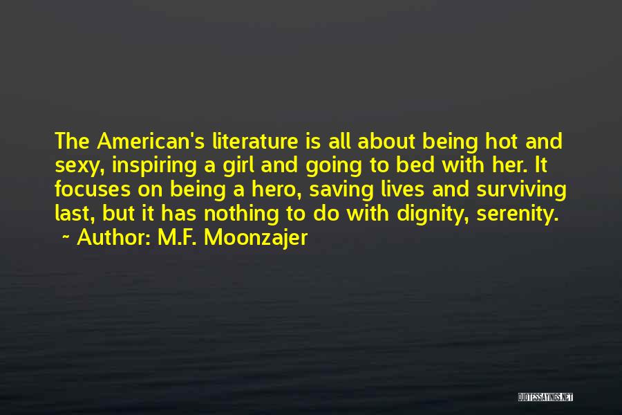 Best American Literature Quotes By M.F. Moonzajer